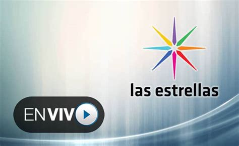 canal de las estrellas en vivo y en directo|las estrellas en vivo hoy.